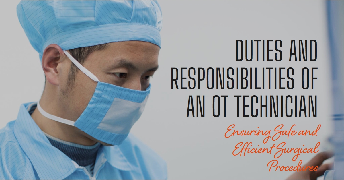 Duties of OT (Operation Theatre) technician and Responsibilities